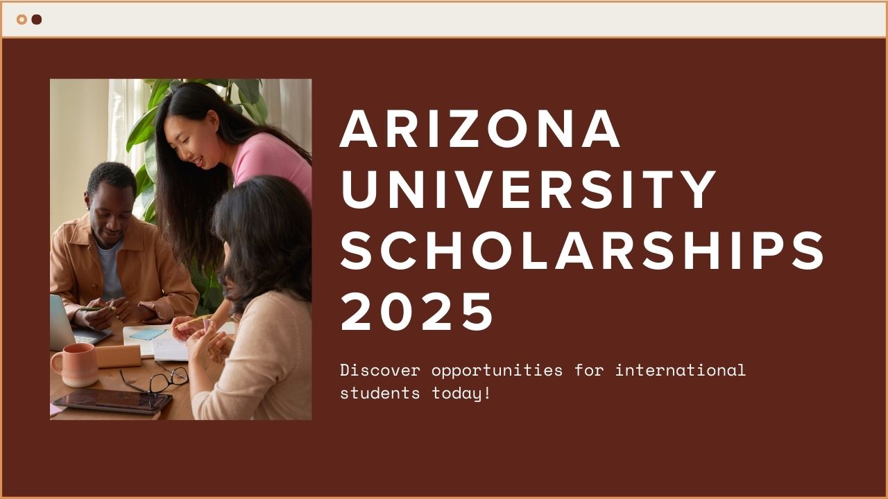 Arizona University Scholarships for International Students in 2025